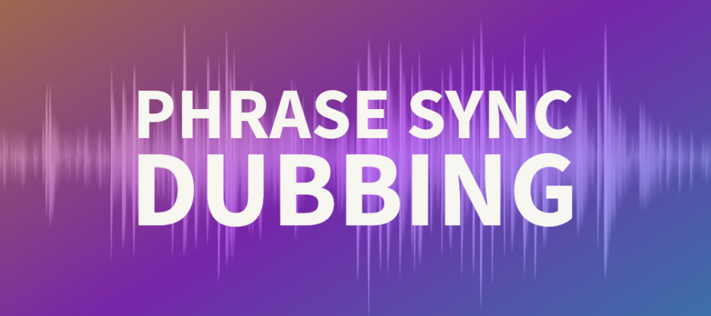 A sound wave with the words 'phrase sync dubbing' overlayed